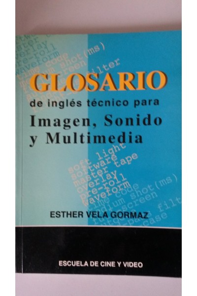 Glosario de ingles técnico para imagen, sonido y multimedia